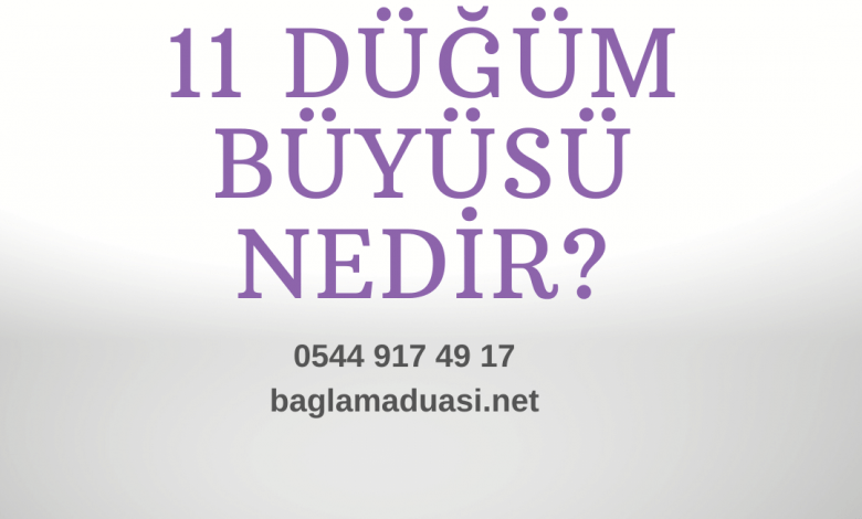 11 Düğüm Büyüsü Nedir Düğüm Büyüsü Etkileri Medyum İsmail Hoca